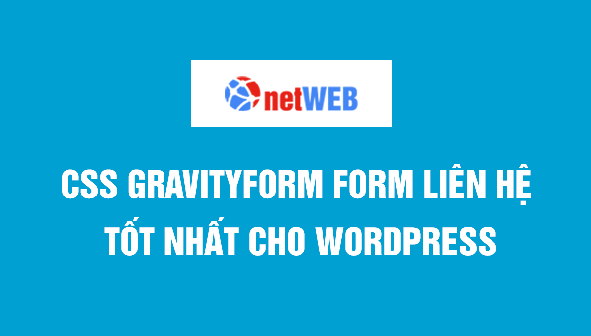 Css gravityform form liên hệ tốt nhất cho wordpress