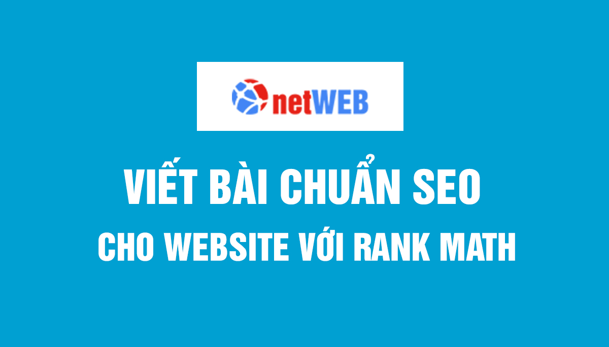 Viết bài chuẩn seo cho website với Rank Math