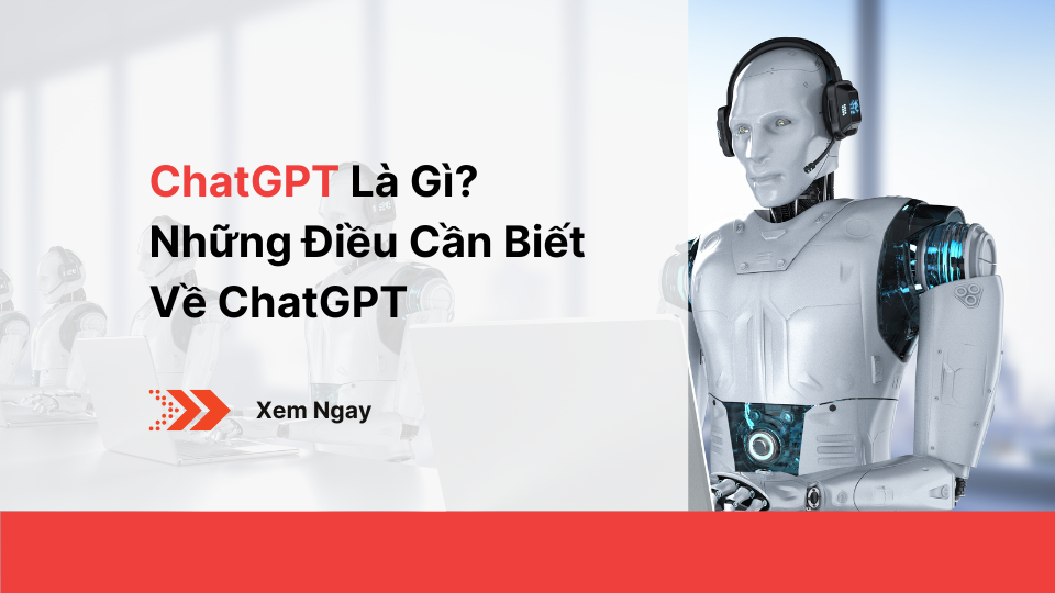 ChatGPT là gì? tìm hiểu chi tiết về ChatGPT